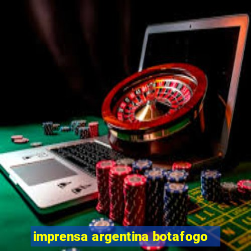 imprensa argentina botafogo